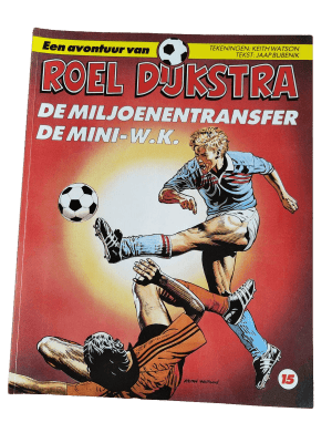 Roel Dijkstra 15 - De miljoenentransfer + De mini-W.K.
